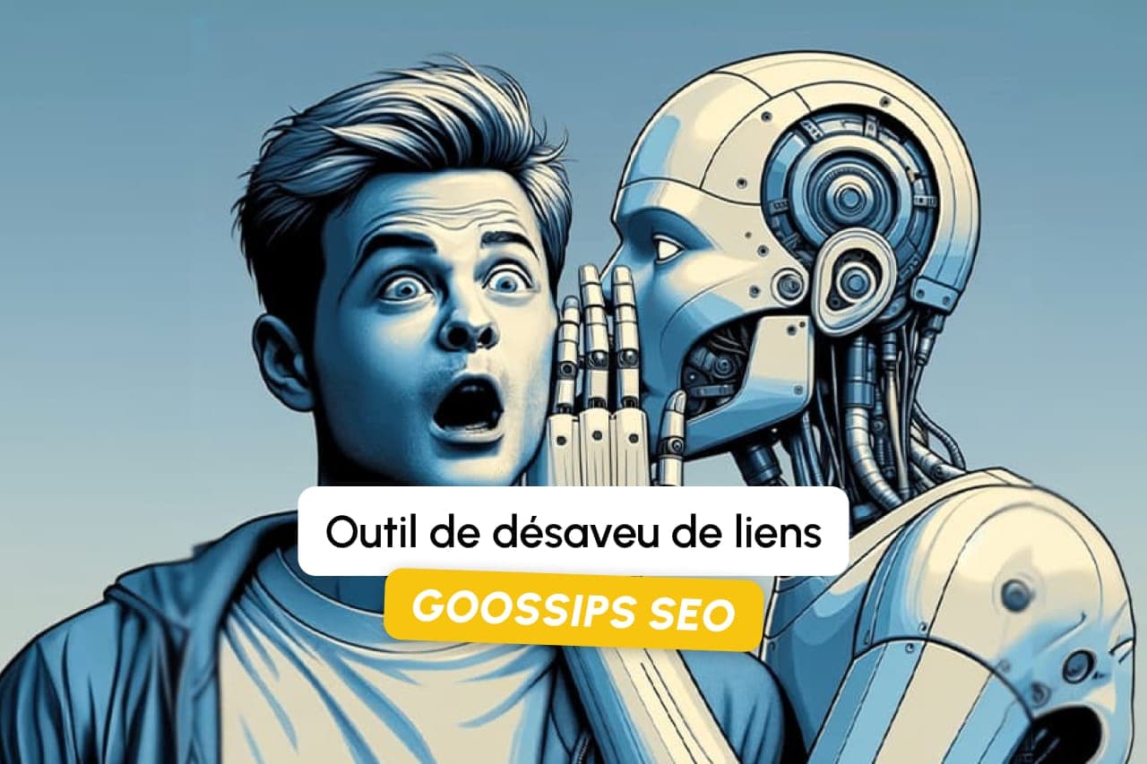 Goossips SEO : Outil de désaveu de liens