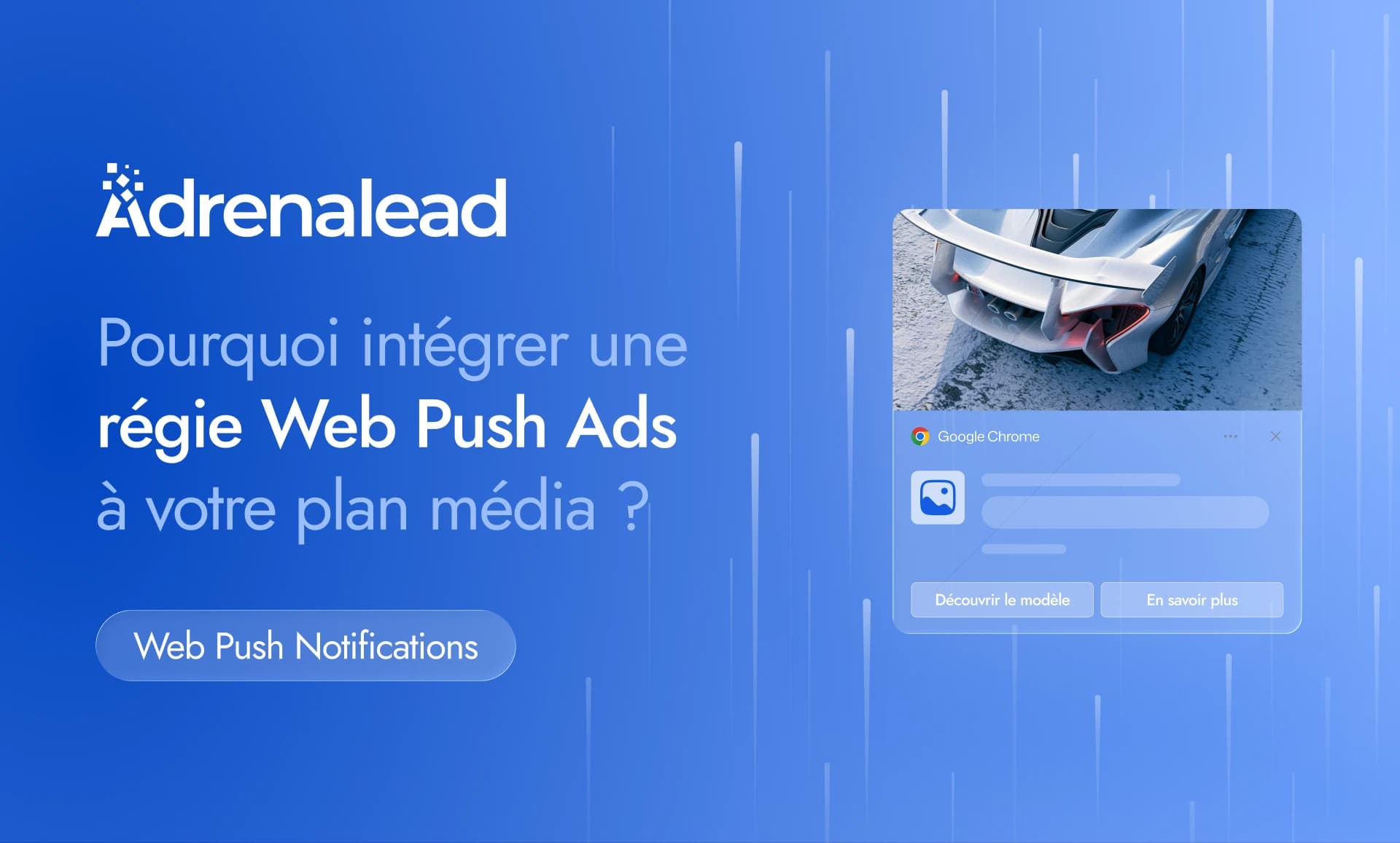 Pourquoi intégrer une régie Web Push Ads à votre plan média (et comment l’activer)