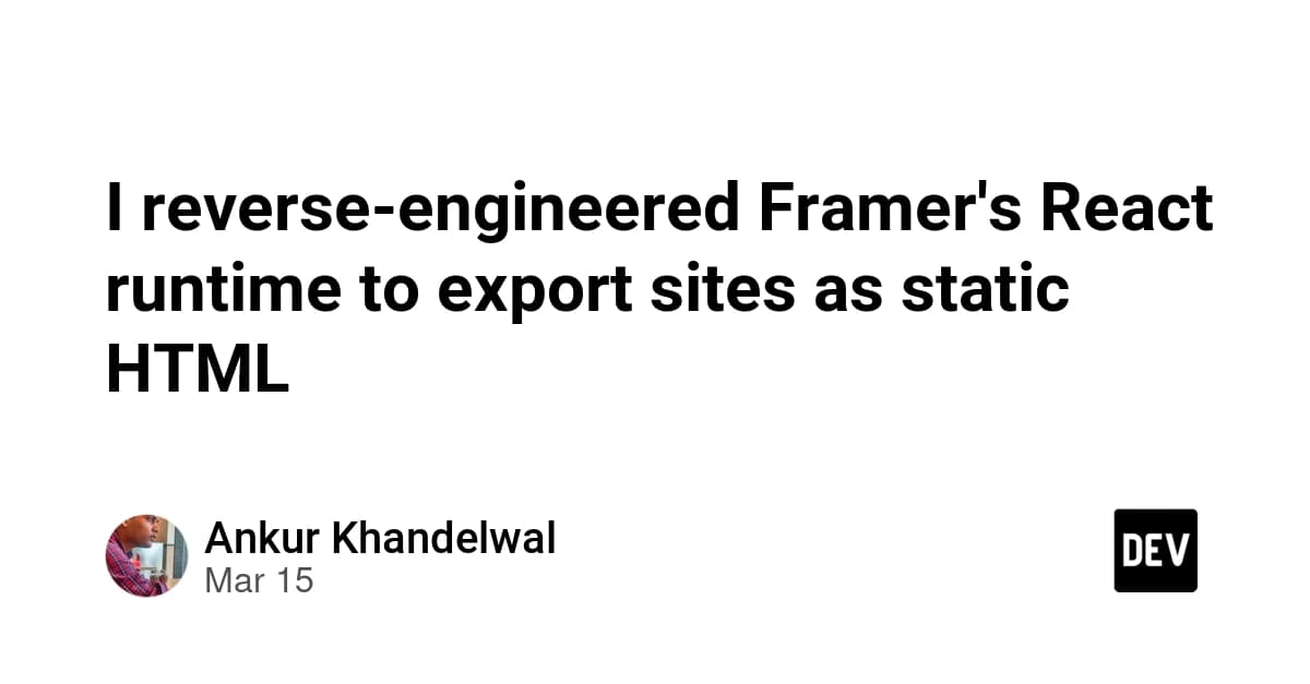 I reverse-engineered Framer's React runtime to export sites as static HTML